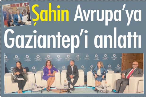 Şahin Avrupa'ya Gaziantep'i anlattı