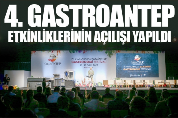 4. GASTROANTEP ETKİNLİKLERİNİN AÇILIŞI YAPILDI