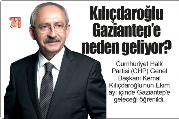Kılıçdaroğlu Gaziantep'e neden geliyor?