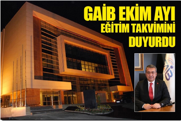 GAİB EKİM AYI EĞİTİM TAKVİMİNİ DUYURDU