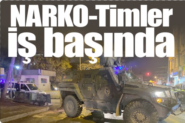 NARKO-Timler iş başında