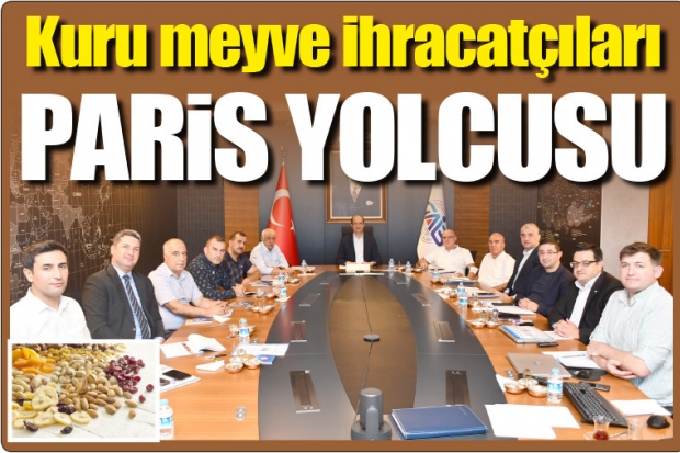 Kuru meyve ihracatçıları Paris yolcusu