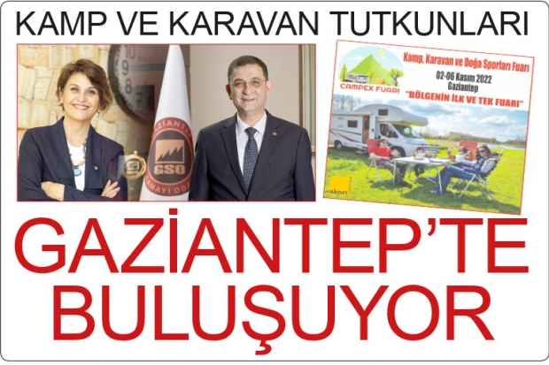 KAMP VE KARAVAN TUTKUNLARI GAZİANTEP'TE BULUŞUYOR