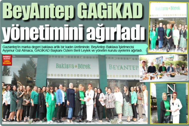 BeyAntep GAGİKAD  yönetimini ağırladı