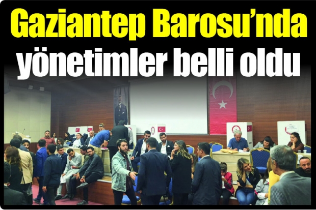 Gaziantep Barosu'nda  yönetimler belli oldu