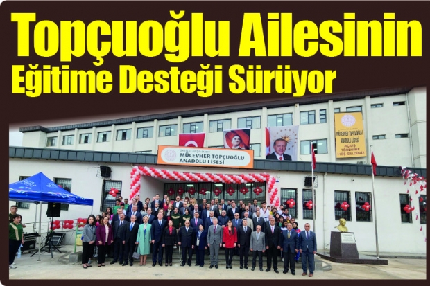 Topçuoğlu Ailesinin Eğitime Desteği Sürüyor