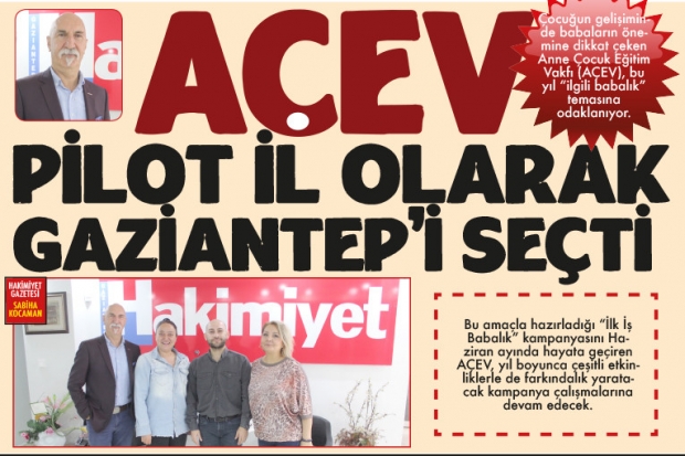 AÇEV PİLOT İL OLARAK  GAZİANTEP'İ SEÇTİ