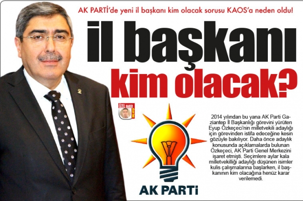 İl başkanı kim olacak?