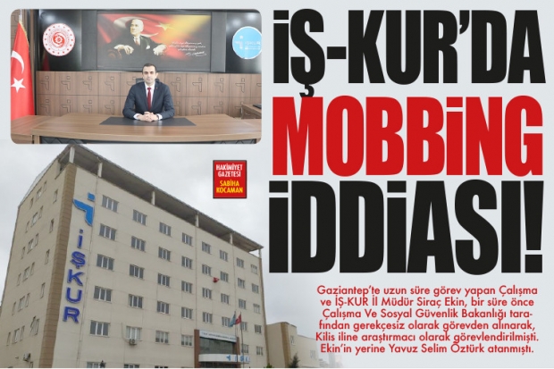 iŞ-KUR’DA MOBBiNG  iDDiASI!