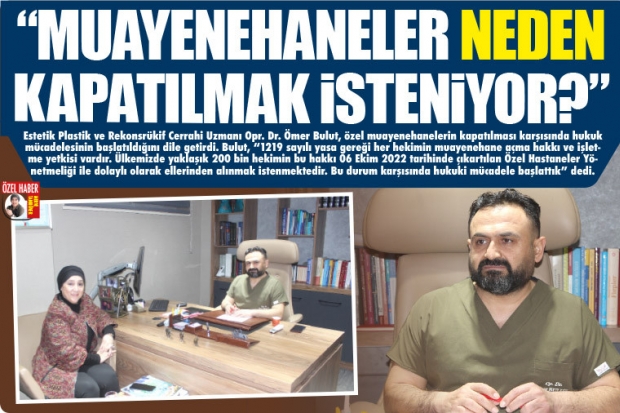 "MUAYENEHANELER NEDEN KAPATILMAK İSTENİYOR?"