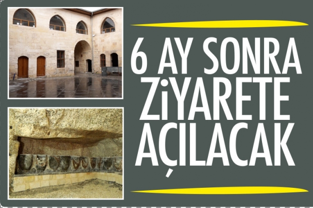 6 AY SONRA ZİYARETE AÇILACAK