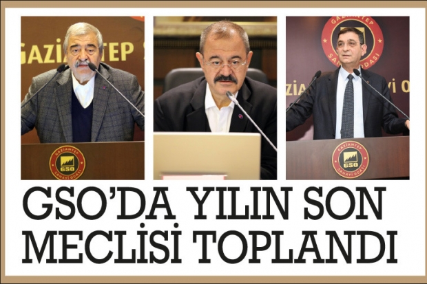 GSO’DA YILIN SON MECLİSİ TOPLANDI