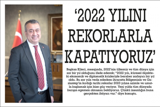 2022 YILINI REKORLARLA KAPATIYORUZ