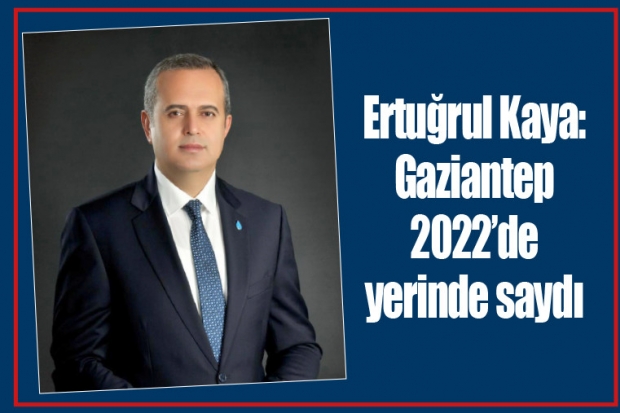 Ertuğrul Kaya: Gaziantep 2022’de yerinde saydı