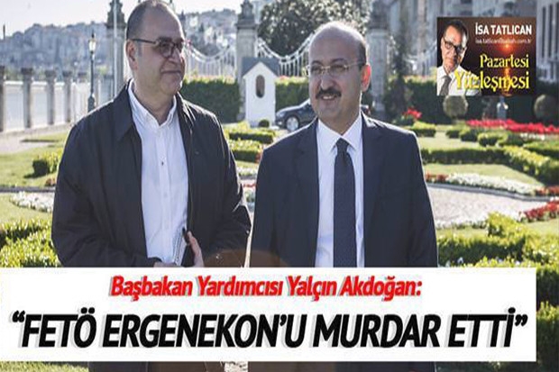 Akdoğan, "FETÖ Ergenekon’u murdar etti"