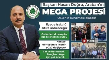 Araban’nın mega projesi OSB’nin kurulması olacak…