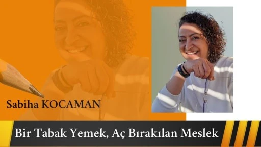 Bir Tabak Yemek, A&ccedil; Bırakılan Meslek