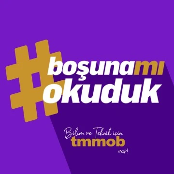 “BOŞUNA MI OKUDUK!”