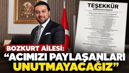 Bozkurt Ailesi: &ldquo;Acımızı Paylaşanları Unutmayacağız&rdquo;