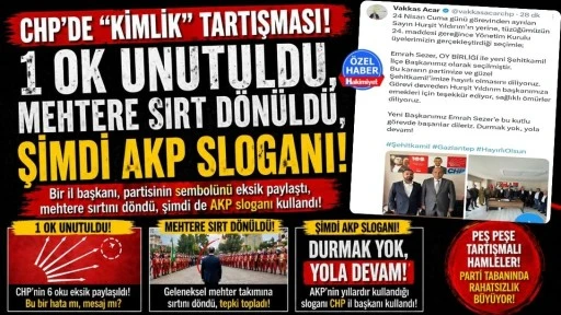 CHP&rsquo;de &ldquo;Kimlik&rdquo; Tartışması! 1 Ok Unutuldu, Mehtere Sırt D&ouml;n&uuml;ld&uuml;, Şimdi AKP Sloganı!