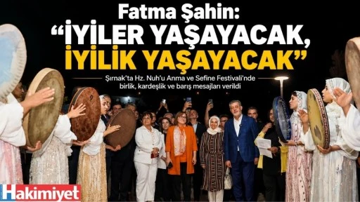 Fatma Şahin, Şırnak&rsquo;tan Verilen Birlik ve Barış Mesajına Ortak Oldu