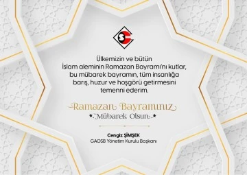 GAOSB  Başkanı Cengiz Şimşek 'ten Bayram mesajı