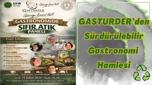 GASTURDER&rsquo;den S&uuml;rd&uuml;r&uuml;lebilir Gastronomi Hamlesi