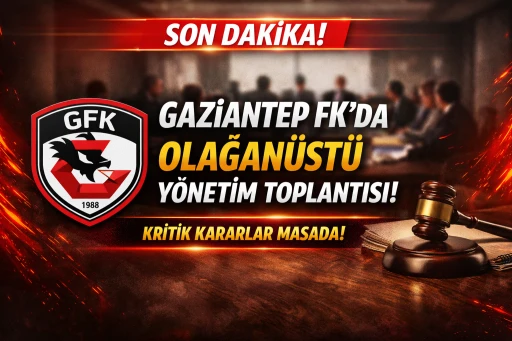 Gaziantep FK&rsquo;da Kritik G&uuml;n! Y&ouml;netim Olağan&uuml;st&uuml; Toplanıyor