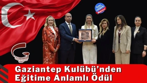 Gaziantep Kul&uuml;b&uuml;&rsquo;nden Eğitime Anlamlı &Ouml;d&uuml;l