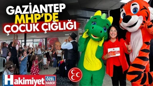 Gaziantep MHP'de &Ccedil;ocuk &Ccedil;ığlığı