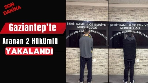 Gaziantep&rsquo;te Aranan 2 H&uuml;k&uuml;ml&uuml; Yakalandı