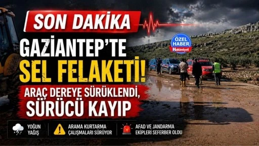 Gaziantep&rsquo;te Sel Felaketi! Ara&ccedil; Dereye S&uuml;r&uuml;klendi, S&uuml;r&uuml;c&uuml; Kayıp