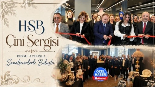 HŞB &Ccedil;ini Sergisi Resmi A&ccedil;ılışla Sanatseverlerle Buluştu