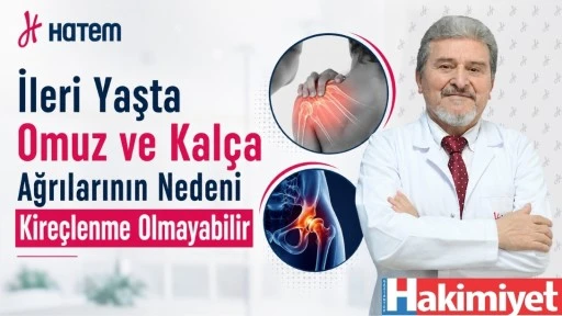 İleri Yaşta Omuz ve Kal&ccedil;a Ağrılarının Nedeni Kire&ccedil;lenme Olmayabilir