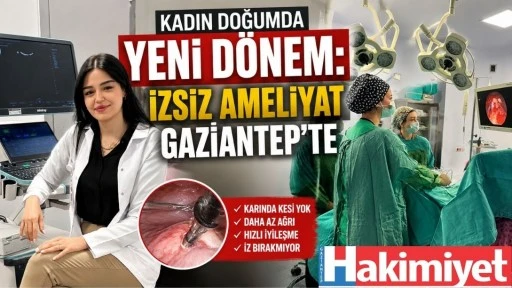 Kadın Doğumda Yeni D&ouml;nem İzsiz Ameliyat Gaziantep'te