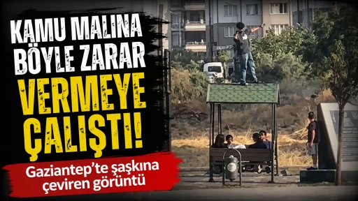 Kamu malına b&ouml;yle zarar vermeye &ccedil;alıştı! Gaziantep'te şaşkına &ccedil;eviren g&ouml;r&uuml;nt&uuml;