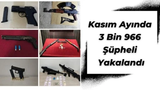 Kasım Ayında 3 Bin 966 Şüpheli Yakalandı