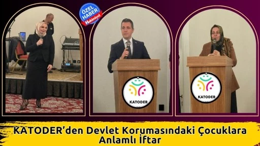 KATODER&rsquo;den Devlet Korumasındaki &Ccedil;ocuklara Anlamlı İftar