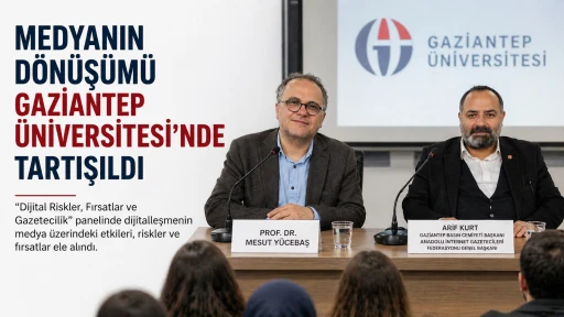 Medyanın D&ouml;n&uuml;ş&uuml;m&uuml; Gaziantep &Uuml;niversitesi&rsquo;nde Tartışıldı