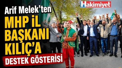 Mehteranlı &Ccedil;ıkarma! Arif Melek&rsquo;ten MHP İl Başkanı Kılı&ccedil;&rsquo;a G&uuml;&ccedil; G&ouml;sterisi