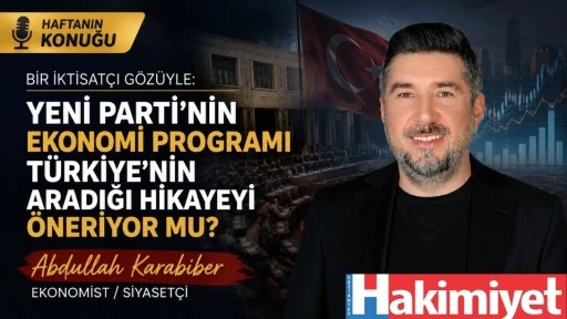 BİR İKTİSAT&Ccedil;I G&Ouml;Z&Uuml;YLE: YENİ PARTİ&rsquo;NİN EKONOMİ PROGRAMI T&Uuml;RKİYE&rsquo;NİN ARADIĞI HİKAYEYİ &Ouml;NERİYOR MU?