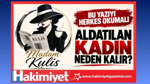 ALDATILAN KADIN NEDEN KALIR?