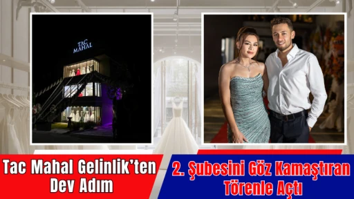Tac Mahal Gelinlik Gaziantep’e İkinci Işıltıyı Taşıdı