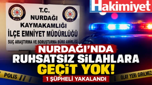 Nurdağı İlçe Emniyet Müdürlüğü'nden Silah Operasyonu