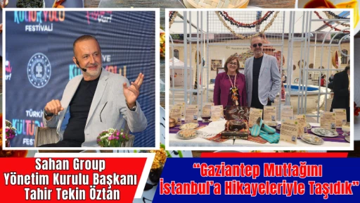 Sahan Group Başkanı Öztan: “Tanıtımın Yolu Mutfaktan Geçiyor”