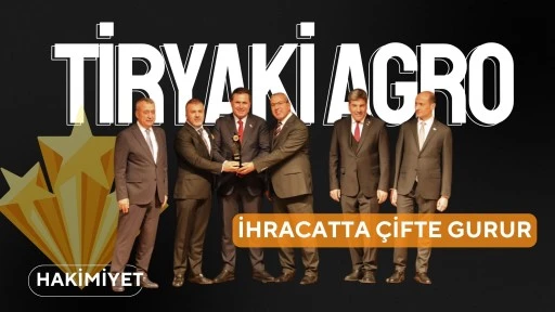Tiryaki Agro B&uuml;nyesindeki İki Şirket &Ouml;d&uuml;llendirildi