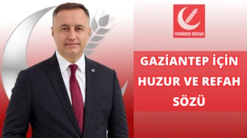 Yeniden Refah Partisi'nin Adayı Şükrü Yılmaz' dan Gaziantep İçin Huzur ve Refah Sözü