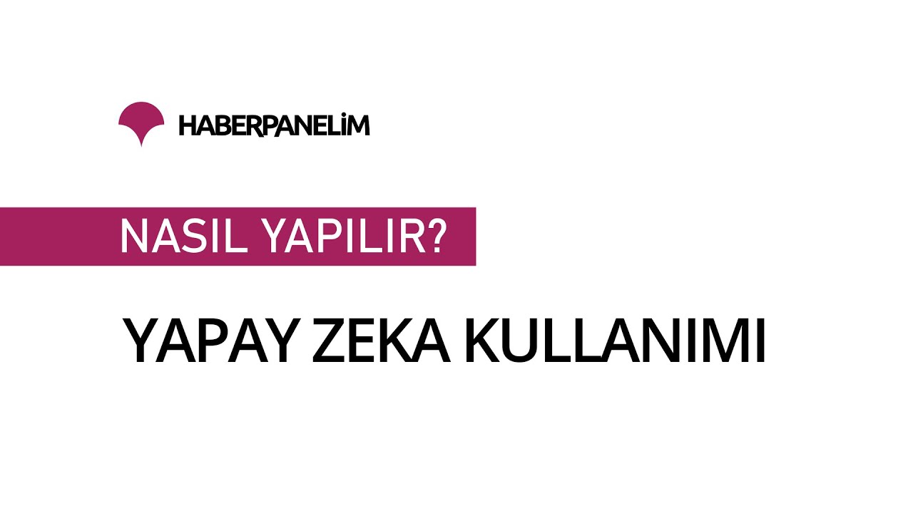 haberpanelim.com - Yapay Zeka Kurulum ve Kullanımı